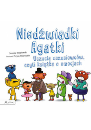 Niedźwiadki Agatki. Uczucia uczuciowców, czyli książka o emocjach - Joanna Krzyżanek - książka  wyd. 2024