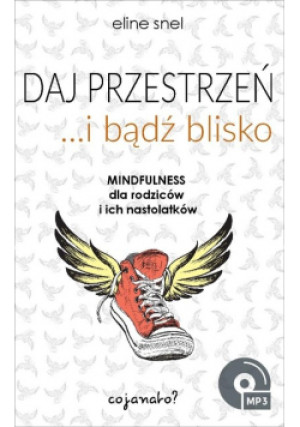 Daj przestrzeń i bądź blisko - Eline Snel - książka  wyd. 2017