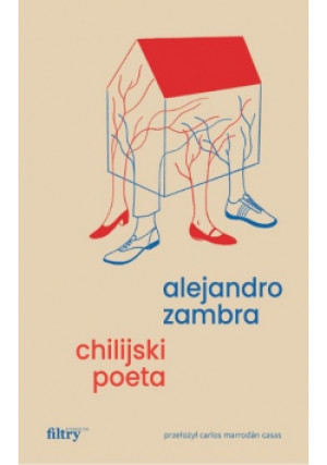 Chilijski poeta - Alejandro Zambra - książka  wyd. 2022