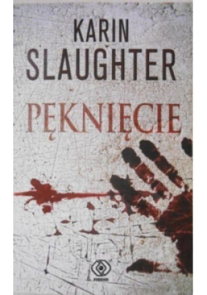 Pęknięcie - Karin Slaughter - książka  wyd. 2009