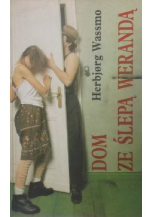 Dom ze ślepą werandą - Herbjorg Wassmo - książka  wyd. 1991