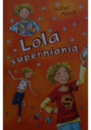 Lola supernianią - Isabel Abedi - książka  wyd. 2011