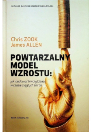 Powtarzalny model wzrostu - Chris Zook, James Allen - książka  wyd. 2013