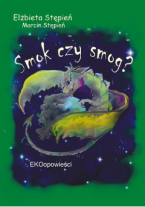 Smok czy smog? - Elżbieta Stępień, Marcin Stępień - książka  wyd. 2024
