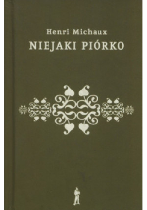Niejaki Piórko - Henri Michaux - książka  wyd. 2013