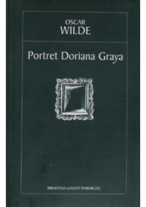 Biblioteka Gazety Wyborczej Tom 18 Portret  Doriana Graya - Oscar Wilde - książka  wyd. 2005