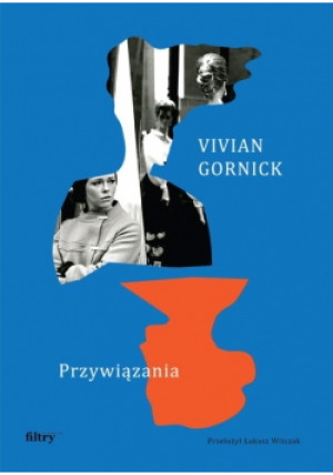Przywiązania - Vivian Gornick - książka historyczna wyd. 2021