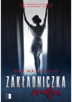 Zakładniczka mafii - Ewa Maciejczuk - książka  wyd. 2021