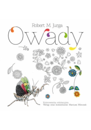 Owady Kolorowanka edukacyjna - Robert Jurga - książka  wyd. 2016