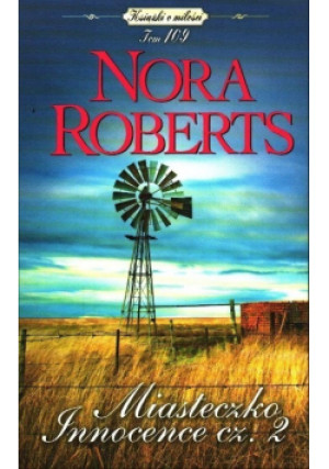 Miasteczko Jnnocence Część 2 - Nora Roberts - książka  wyd. 2019