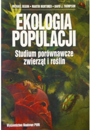 Ekologia populacji - Michael Begon, Martin Mortimer, David J Thompson - książka  wyd. 1999
