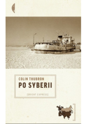 Po Syberii - Colin Thubron - książka  wyd. 2011