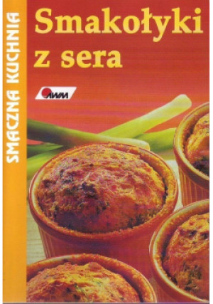 Smakołyki z sera - Praca Zbiorowa - książka  wyd. 2002