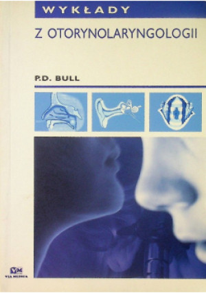 Wykłady z otorynolaryngologii - P. D. Bull - książka  wyd. 1999