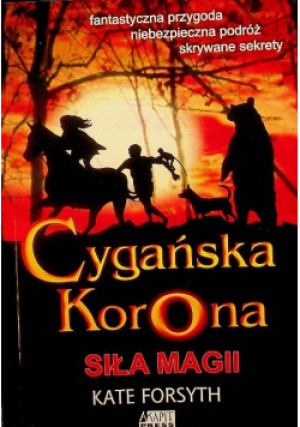 Cygańska korona - Kate Forsyth - książka historyczna wyd. 2010
