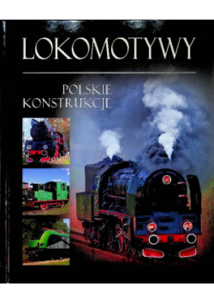Lokomotywy - Tadeusz Irteński - książka  wyd. 2013