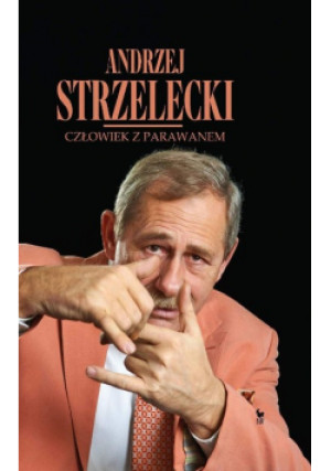 Człowiek z parawanem - Andrzej Strzelecki - książka  wyd. 2016