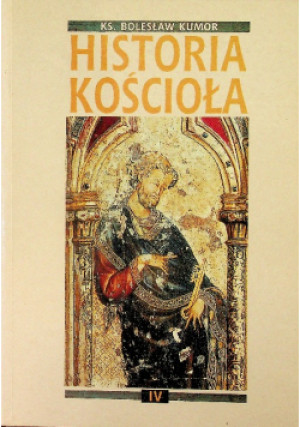 Historia kościoła Tom  IV - Bolesław Kumor - książka  wyd. 2001