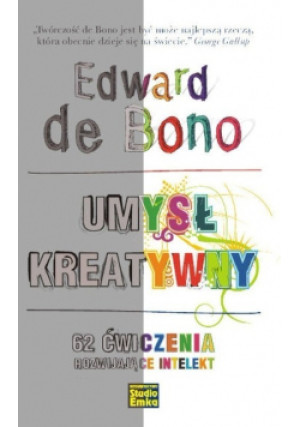Umysł kreatywny. 62 ćwiczenia rozwijające intelekt - Edward de Bono - książka  wyd. 2011