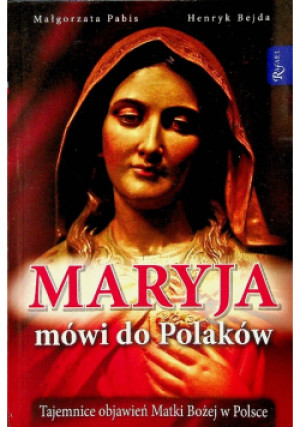 Maryja mówi do Polaków - Henryk Bejda, Małgorzata Pabis - książka  wyd. 2012