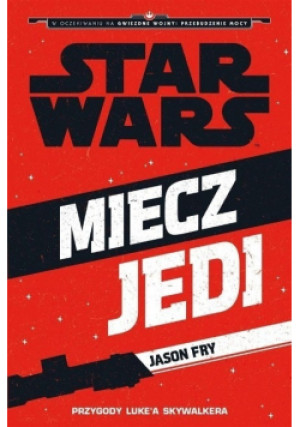 Star Wars Miecz Jedi - Jason Fry - książka  wyd. 2015