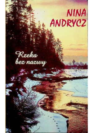 Rzeka bez nazwy - Nina Andrycz - książka  wyd. 1999