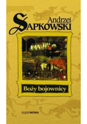 Trylogia husycka Tom 2 Boży Bojownicy - Andrzej Sapkowski - książka fantasy wyd. 2004
