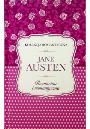 Kolekcja Romantyczna Rozważna i romantyczna - Jane Austen - książka  wyd. 2020