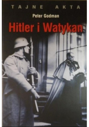 Hitler i Watykan - Peter Godman - książka historyczna wyd. 2009