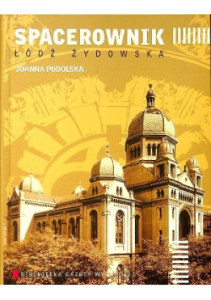 Spacerownik Łódź żydowska - Joanna Podolska - książka  wyd. 2009