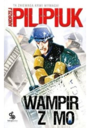 Wampir z MO - Andrzej Pilipiuk - książka fantasy wyd. 2013
