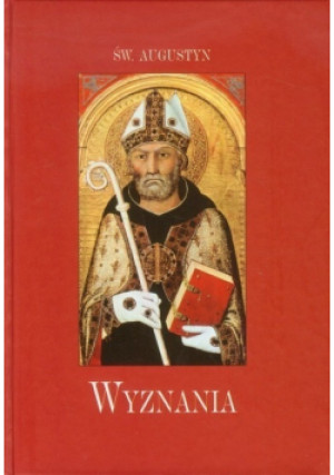 Święty Augustyn Wyznania - Święty Augustyn - książka  wyd. 2008