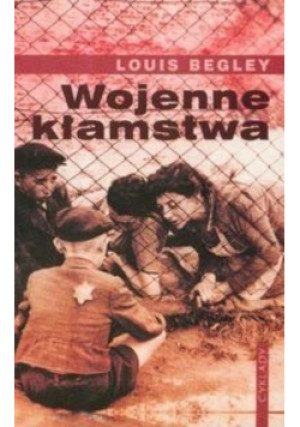 Wojenne kłamstwa - Louis Begley - książka historyczna wyd. 2008