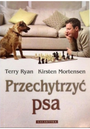 Przechytrzyć psa - Terry Ryan, Kirsten Mortensen - książka  wyd. 2007