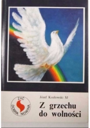 Z grzechu do wolności - Józef Kozłowski - książka  wyd. 1992