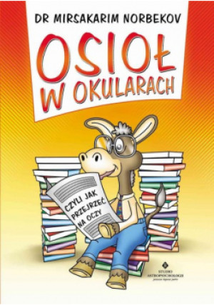 Osioł w okularach - Mirsakrim Norbekov - książka  wyd. 2012