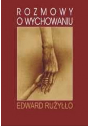 Rozmowy o wychowaniu - Edward Rużyłło - książka  wyd. 2008
