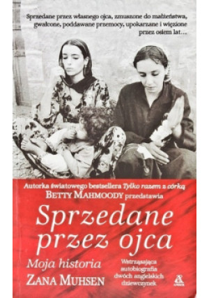 Sprzedane przez ojca - Zana Muhsen - książka historyczna wyd. 2013