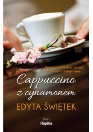 Cappuccino z cynamonem - Edyta Świętek - książka  wyd. 2015
