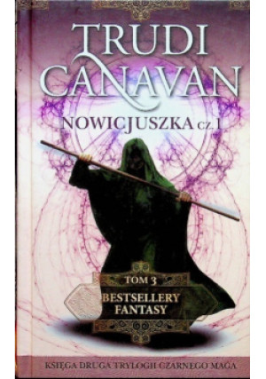 Nowicjuszka Część 1 Bestsellery fantasy Tom 3 - Trudi Canavan - książka fantasy wyd. 2009