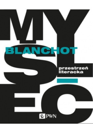 Przestrzeń literacka - Maurice Blanchot - książka  wyd. 2016
