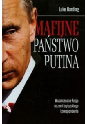 Mafijne państwo Putina - Luke Harding - książka reportaż wyd. 2014