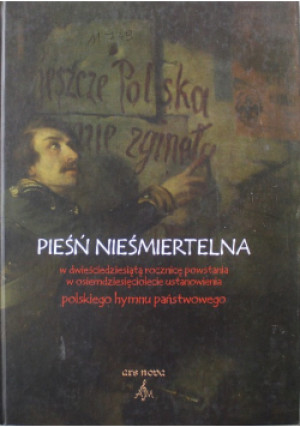 Pieśń nieśmiertelna - Praca Zbiorowa - książka historyczna wyd. 2007