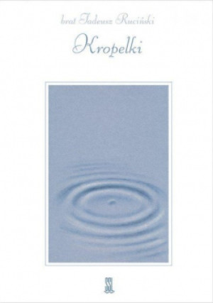 Kropelki brat - Tadeusz Ruciński - książka  wyd. 2004