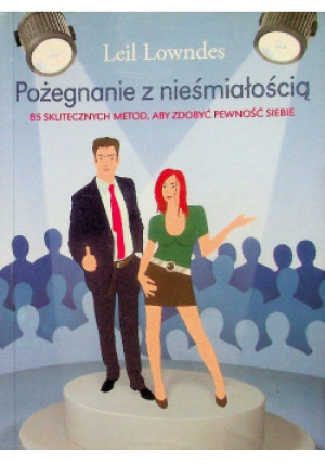 Pożegnanie z nieśmiałością 85 skutecznych metod aby zdobyć pewność siebie - Leil Lowndes - książka  wyd. 2006