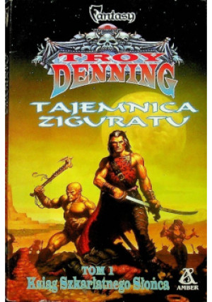 Tajemnica Ziguratu Tom 1 Ksiąg Szkarłatnego Słońca - Troy Denning - książka fantasy wyd. 1995