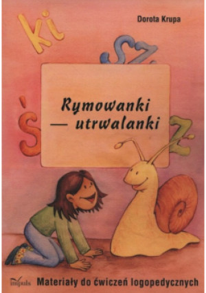 Rymowanki - utrwalanki. Materiały do ćwiczeń logopedycznych - Dorota Krupa - książka  wyd. 2016