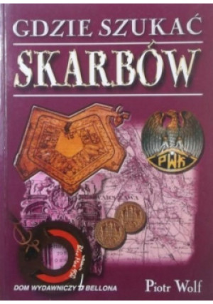 Gdzie szukać skarbów - Piotr Wolf - książka  wyd. 2004
