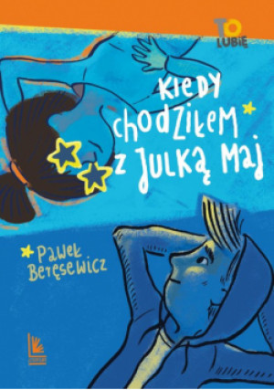 Kiedy chodziłem z Julką Maj wyd.6 - Paweł Beręsewicz - książka  wyd. 2024