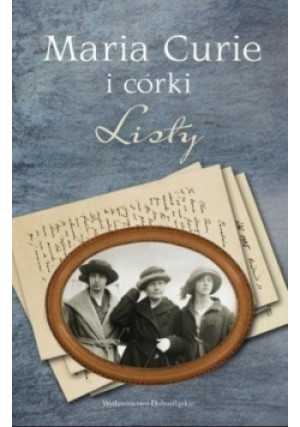 Maria Curie i córki Listy - Maria Curie - książka  wyd. 2011